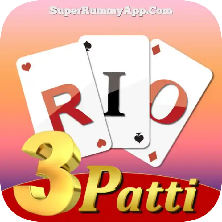 RIO 3Patti Apk Download Super Rummy App List - Super Rummy App